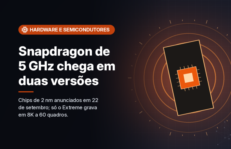 Qualcomm lança dois Snapdragon 8 Elite Gen 6 com CPU de 5 GHz, e só o Extreme leva os recursos de ponta