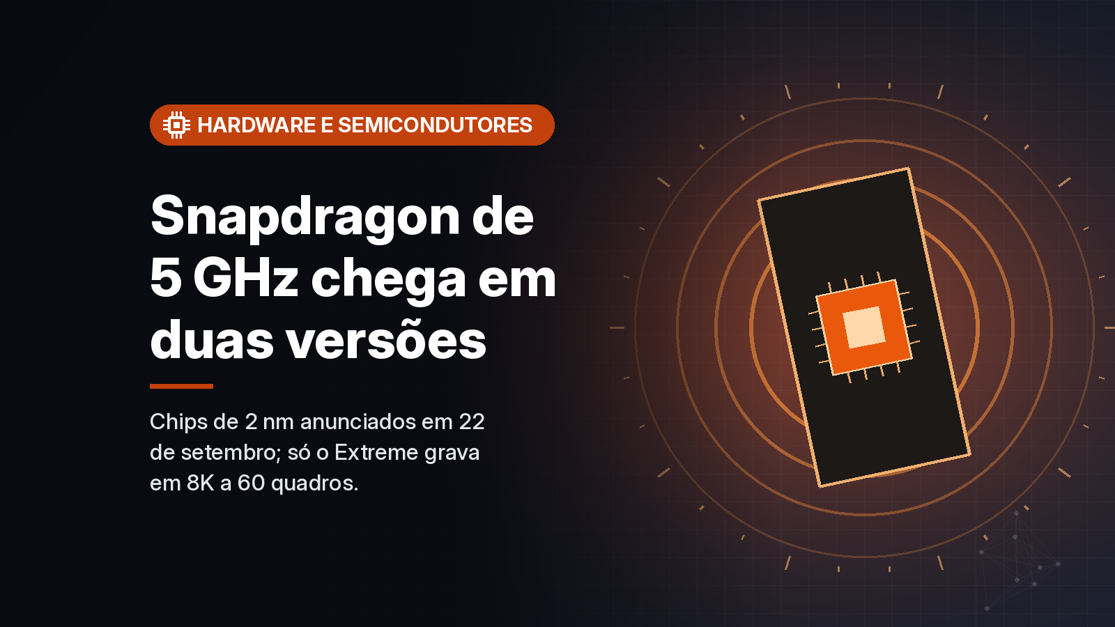Qualcomm lança dois Snapdragon 8 Elite Gen 6 com CPU de 5 GHz, e só o Extreme leva os recursos de ponta