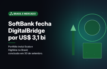 SoftBank conclui compra da DigitalBridge, gestora ligada à Scala e à Highline no Brasil