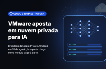 Broadcom lança VMware Private AI Cloud e tenta transformar o VCF em base para IA privada