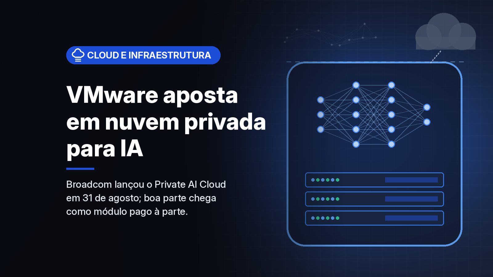 Broadcom lança VMware Private AI Cloud e tenta transformar o VCF em base para IA privada