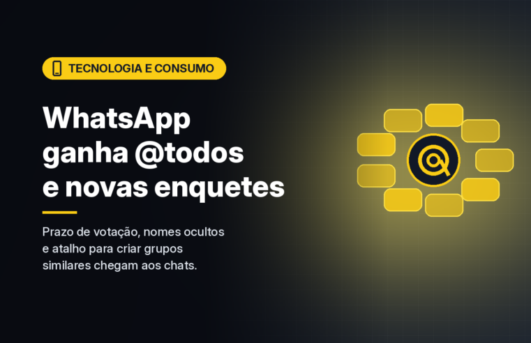 WhatsApp libera @todos, prazo em enquetes e criação de grupos similares