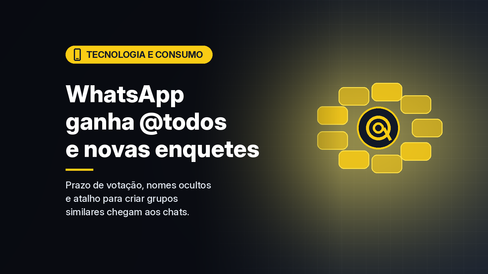 WhatsApp libera @todos, prazo em enquetes e criação de grupos similares