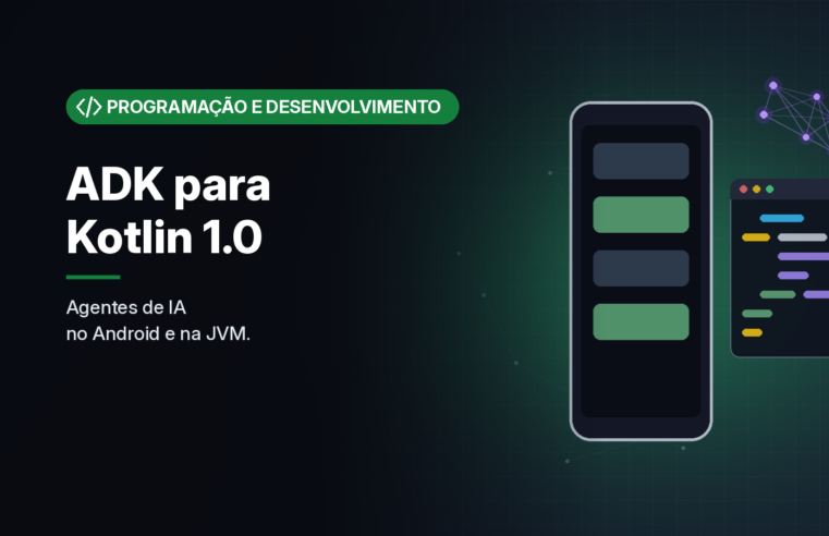 Google lança o ADK para Kotlin 1.0 e leva agentes de IA ao Android e à JVM sem depender de Python