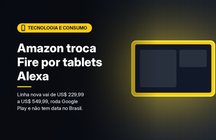 Amazon lança tablets Alexa com Google Play e encerra a linha Fire; preços vão de US$ 229,99 a US$ 549,99