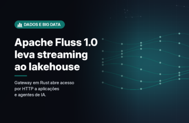 Apache Fluss 1.0 leva streaming ao lakehouse e ganha acesso por HTTP
