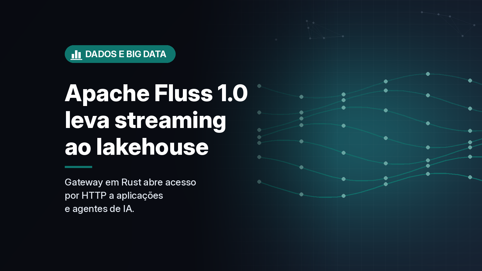 Apache Fluss 1.0 leva streaming ao lakehouse e ganha acesso por HTTP