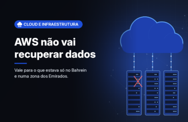AWS admite que não vai recuperar dados guardados só no Bahrein e em uma zona dos Emirados