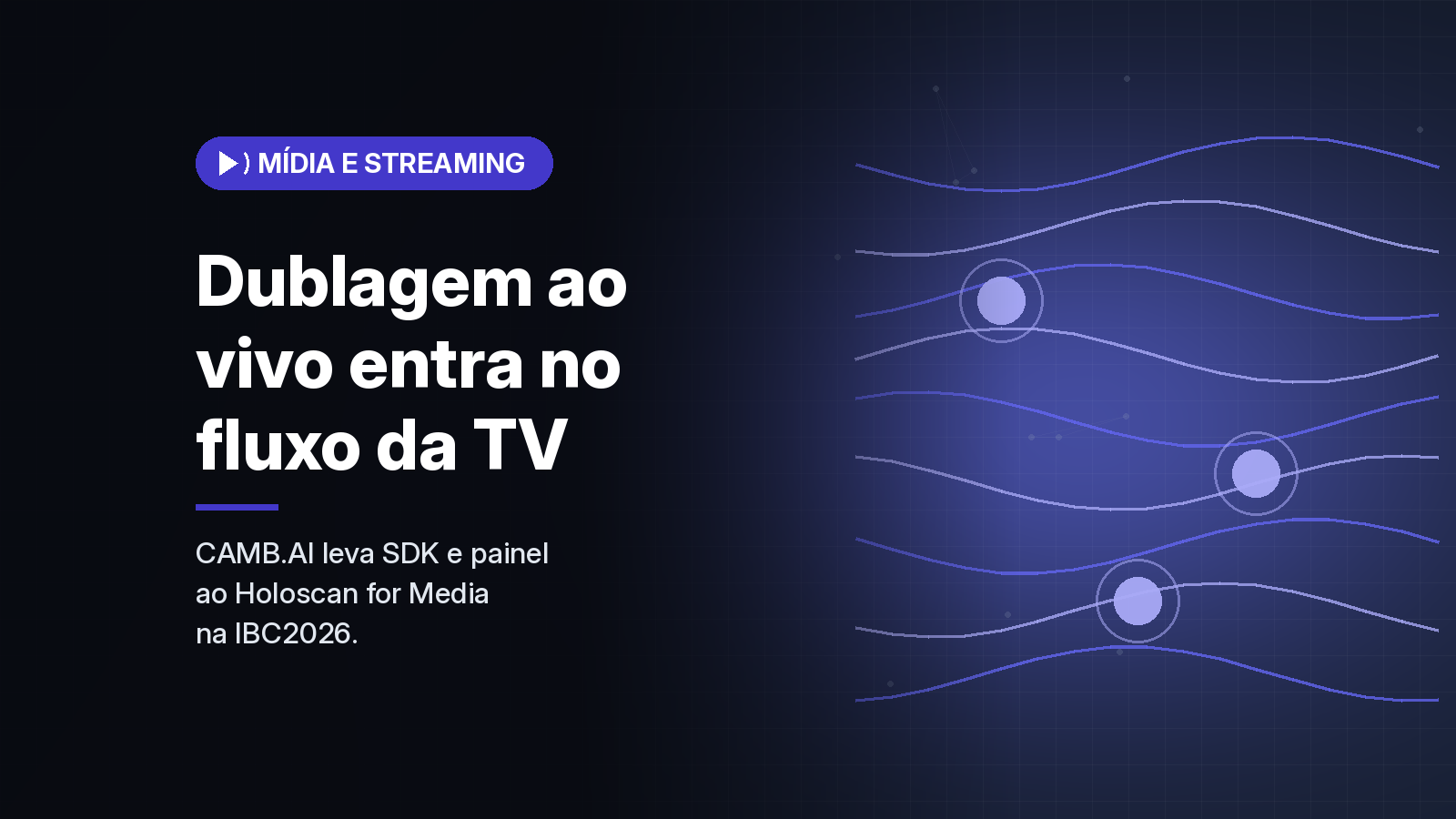CAMB.AI lança SDK e painel para dublagem ao vivo com IA integrados ao Holoscan for Media, da Nvidia