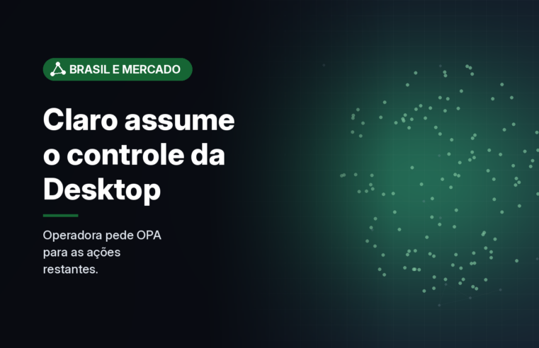 Claro conclui compra do controle da Desktop e pede à CVM oferta para tirar a empresa do Novo Mercado