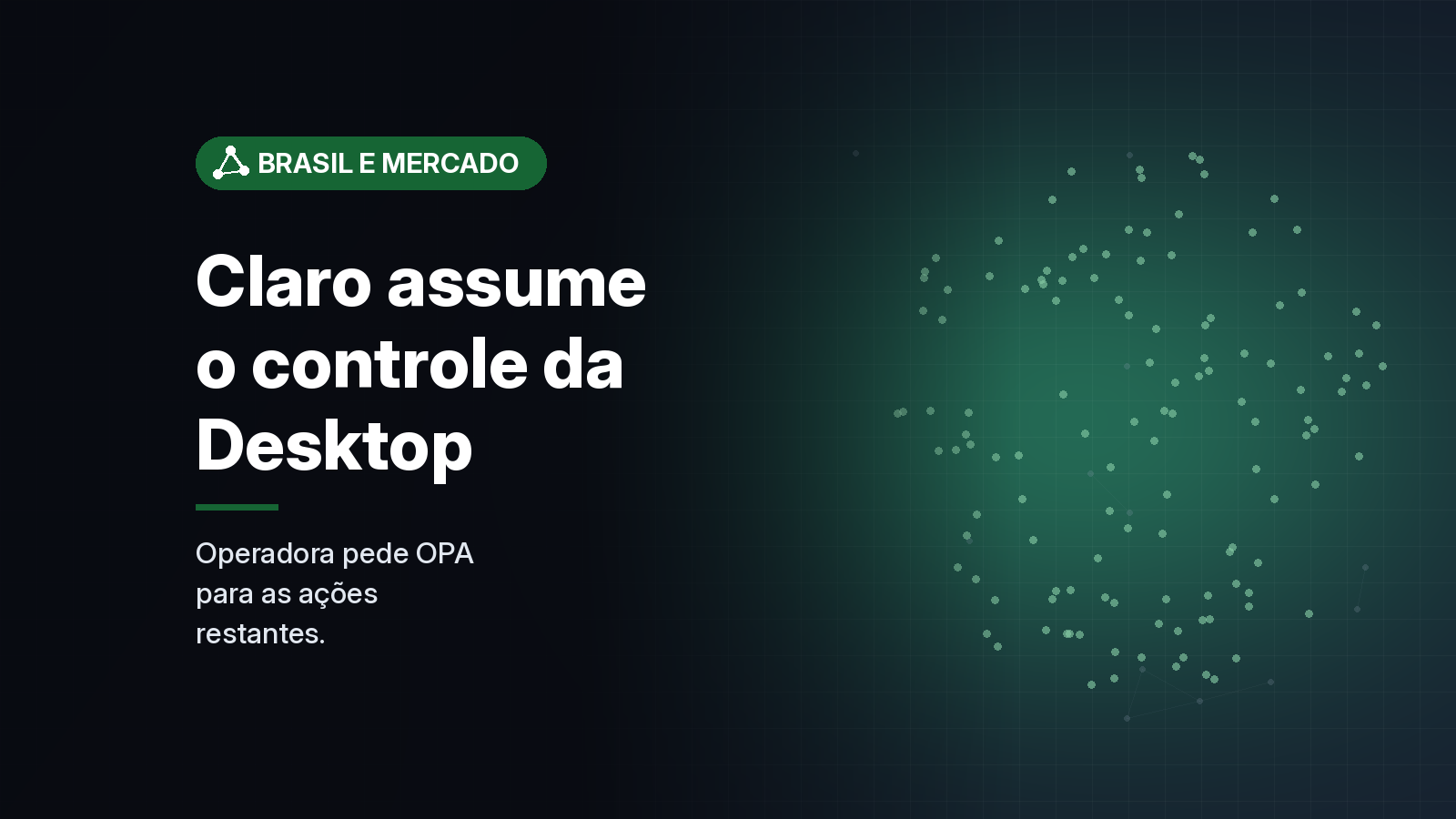 Claro conclui compra do controle da Desktop e pede à CVM oferta para tirar a empresa do Novo Mercado